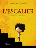 Escalier (faut pas y aller !) (L')